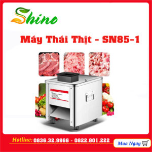 MÁY THÁI THỊT TƯƠI SỐNG SN85 - 1 CỬA DAO INOX